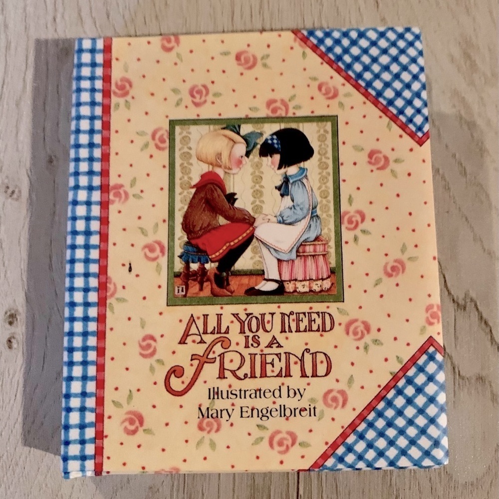 Mary Engelbreit minibook “All you need...friend”